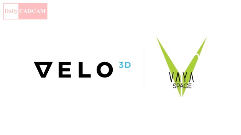 Velo3D, Vaya Space Announce $4 Million Strategic Partnership to Advance Additive Manufacturing for Space Propulsion