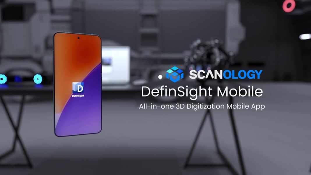Scanology Launches DefinSight-Mobile 3D Digitization App | DailyCADCAM